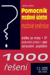 1000 řešení č. 1-2 / 2025 - Pomocník mzdové účetní 1000 řešení č. 1-2 / 2025 - Pomocník mzdové účetní
