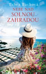 Nebe nad solnou zahradou - Společenská próza Nebe nad solnou zahradou