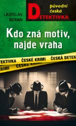 Kdo zná motiv, najde vraha Kdo zná motiv, najde vraha