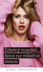 Záletný manžel… žena na válečné stezce Záletný manžel… žena na válečné stezce