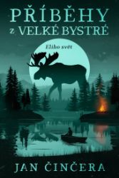 Eliho svět 1: Příběhy z Velké Bystré