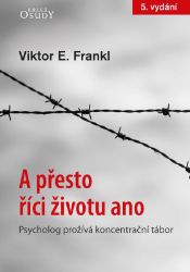 A přesto říci životu ano - Psychologie A přesto říci životu ano