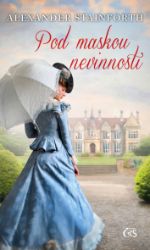 Pod maskou nevinnosti - Alexander Stainforth - Historické romány Pod maskou nevinnosti