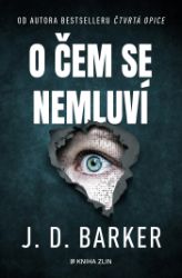 O čem se nemluví - J. D. Barker - Thrillery O čem se nemluví