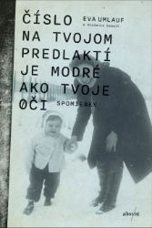Číslo na tvojom predlaktí je modré ako tvoje oči Číslo na tvojom predlaktí je modré ako tvoje oči