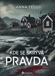 Kde se skrývá pravda Kde se skrývá pravda