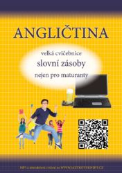 Angličtina velká cvičebnice slovní zásoby nejen pro maturanty - E-učebnice angličtiny Angličtina velká cvičebnice slovní zásoby nejen pro maturanty