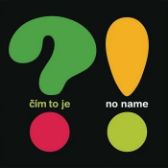 LP NO NAME - CIM TO JE?!