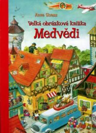 Medvědi - Velká obrázková knížka