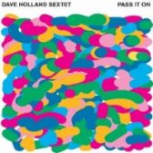CD HOLLAND DAVE SEXTET - PASS IT ON