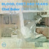 LP BAKER CHET - BLOOD, CHET AND TEARS