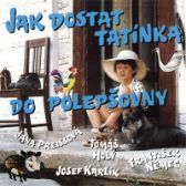CD Ruzni/Film - Jak Dostat Tatinka Do Polepsovny - Česká hudba z filmu na CD CD RUZNI/FILM - JAK DOSTAT TATINKA DO POLEPSOVNY