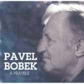 CD BOBEK PAVEL - PAVEL BOBEK A PRATELE