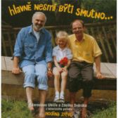 CD SVERAK & UHLIR - HLAVNE NESMI BYTI SMUTNO