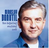 CD Donutil Miroslav - Ten báječnej mužskej svět