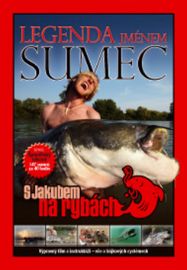 DVD S Jakubem na rybách Legenda jménem sumec