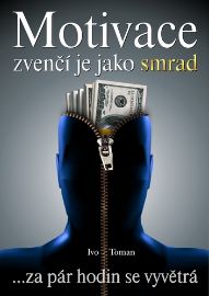 Motivace zvenčí jako smrad ... za pár hodin se vyv