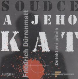 CD Soudce a jeho kat - Friedrich Dürrenmatt - Audioknihy - světová literatura Soudce a jeho kat - CD