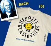 CD - Nebojte se klasiky! 5 Johann Sebastian Bach