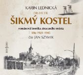 Šikmý kostel 2 - Románová kronika ztraceného města, léta 1921-1945 - 3 CDmp3 (Čte Jan Szym