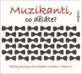 CD Muzikanti, co děláte? - Dětský pěvecký sbor Českého rozhlasu - České dechovky na vinylu Muzikanti, co děláte? - CD