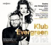 CD Klub Evergreen 10 let - Dasha & Jan Smigmator, Radio Studio & Concert Orchestra (speciální hosté: Helena Vondráčková, Jiří Korn, Vilém Čok, Karel Gott)
