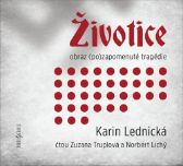 Životice: obraz (po)zapomenuté tragédie - CDmp3 (Čte Zuzana Truplová a Norbert Lichý)