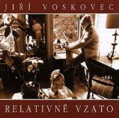 CD Jiří Voskovec: Relativně vzato