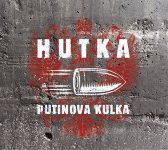 CD Hutka Jaroslav - Putinova kulka