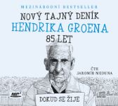 CD Nový tajný deník Hendrika Groena 85 let - Dokud se žije (Čte Jaromír Meduna)