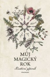 Můj magický rok – Kreativní zápisník - kolektiv autorů - Deníky a zápisníky pro děti Můj magický rok – Kreativní zápisník