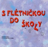 S flétničkou do školy - CD 2. vydání - Světové dětské písničky na CD S flétničkou do školy - CD 2. vydání