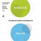 CD Soumrak Homo Economicus - audiokniha - David Orrell,Tomáš Sedláček - Audioknihy - populárně naučná CD Soumrak Homo Economicus