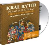 3CD Král rytíř Přemysl Otakar II
