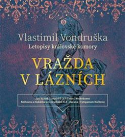 CD Vražda v lázních - audiokniha - Vlastimil Vondruška,Jan Hyhlík - Audioknihy - detektivky a napětí CD Vražda v lázních