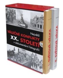 Největší válečné konflikty XX. století v dokumentární fotografii, I. a II. světová válka ( - J.H.J. Andriessen - Literatura faktu Největší válečné konflikty XX. století v dokumentární fotografii, I. a II. světová válka (