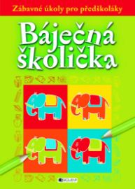 Báječná školička - Zábavné úkoly pro pře