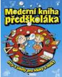 Moderní kniha předškoláka – Hry a úkoly pro kluky a holky