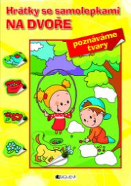 Hrátky se samolepkami – Na dvoře (tvary)