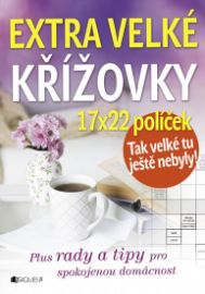 Extra velké křížovky plus rady a tipy pro spokojenou domácnost