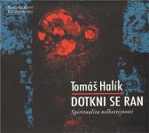 Dotkni se ran - Spiritualita nelhostejnosti - CD