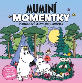 Muminí momentky - Pohodové Cozy omalovánky - kolektiv autorů - Pohádkové postavy omalovánky Muminí momentky - Pohodové Cozy omalovánky