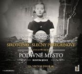 CD Sirotčinec slečny Peregrinové: Podivné město (Čte Viktor Dvořák) - audiokniha - Ransom Riggs - Audioknihy - fantasy, sci-fi, horor Sirotčinec slečny Peregrinové: Podivné město - CDmp3 (Čte Viktor Dvořák)