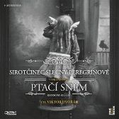CD Sirotčinec slečny Peregrinové: Ptačí sněm (Čte Viktor Dvořák) - audiokniha - Ransom Riggs - Audioknihy - fantasy, sci-fi, horor Sirotčinec slečny Peregrinové: Ptačí sněm - CDmp3 (Čte Viktor Dvořák)