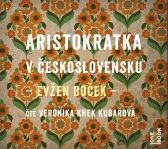 Aristokratka v Československu - CDmp3 (Veronika Khek Kubařová)