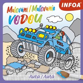 Malování / Maľovanie vodou - Auta / Autá - Slovenské knihy pro děti Malování / Maľovanie vodou - Auta / Autá