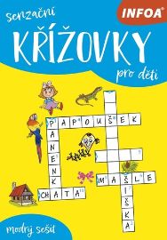 Senzační křížovky pro děti - modrý sešit - Křížovky pro děti Senzační křížovky pro děti - modrý sešit