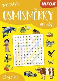 Senzační osmisměrky pro děti - žlutý sešit - Křížovky pro děti Senzační osmisměrky pro děti - žlutý sešit