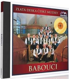 Zlatá deska - Babouci - 1 CD - České lidovky a dechovky na CD Zlatá deska - Babouci - 1 CD