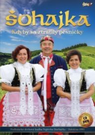 Šohajka - Kdyby sa ztratily pesničky - CD + DVD - České dechovky na vinylu Šohajka - Kdyby sa ztratily pesničky - CD + DVD